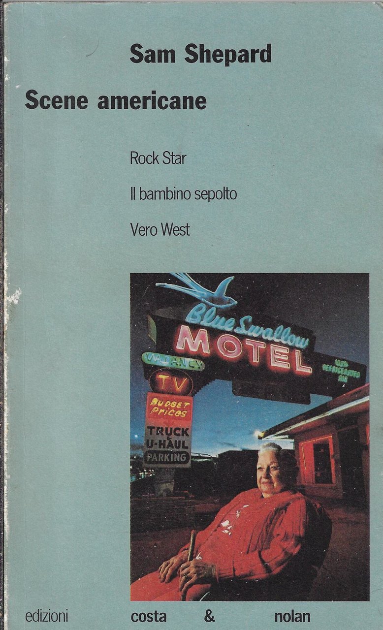 Scene americane. Rock Star-Il bambino sepolto-Vero West