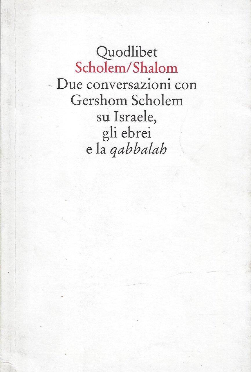 Scholem/Shalom. Due conversazioni con Gershom Scholem su Israele, gli ebrei …