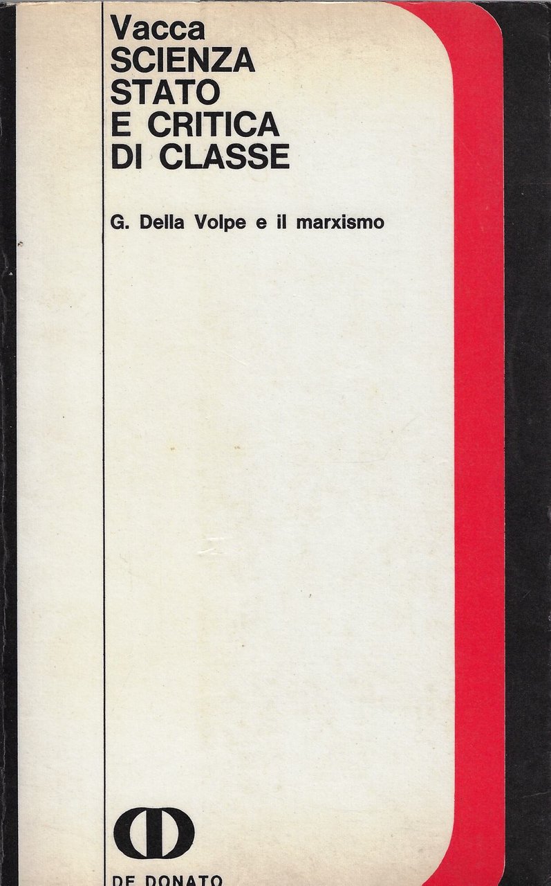 Scienza, stato e critica di classe : Galvano Della Volpe …