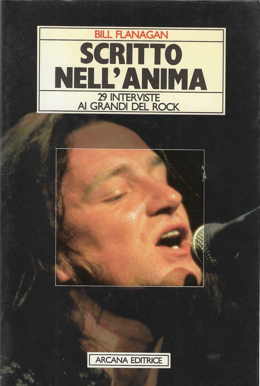 Scritto nell'anima : 29 interviste ai grandi del rock