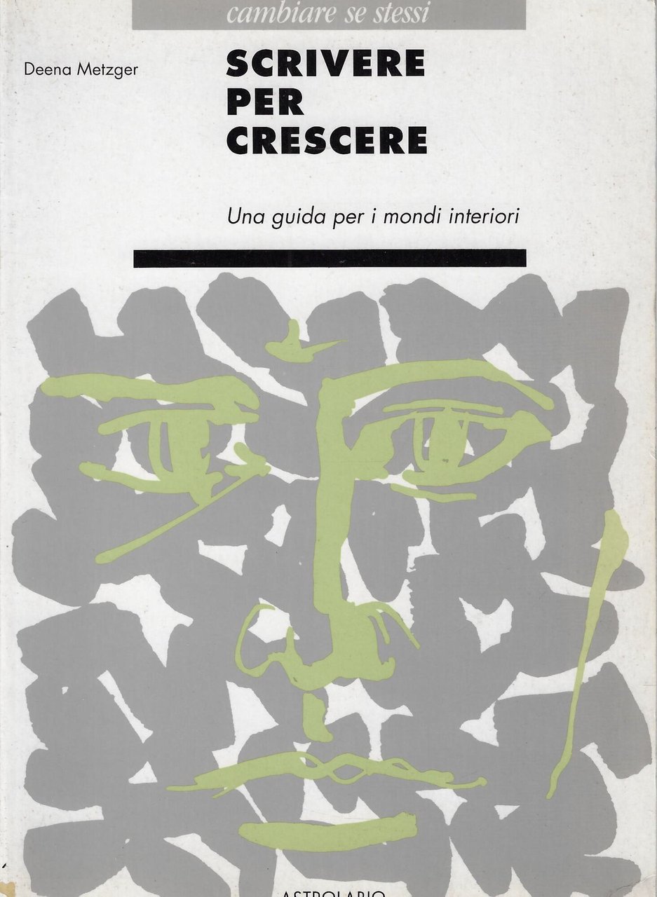 Scrivere per crescere. Una guida per i mondi interiori