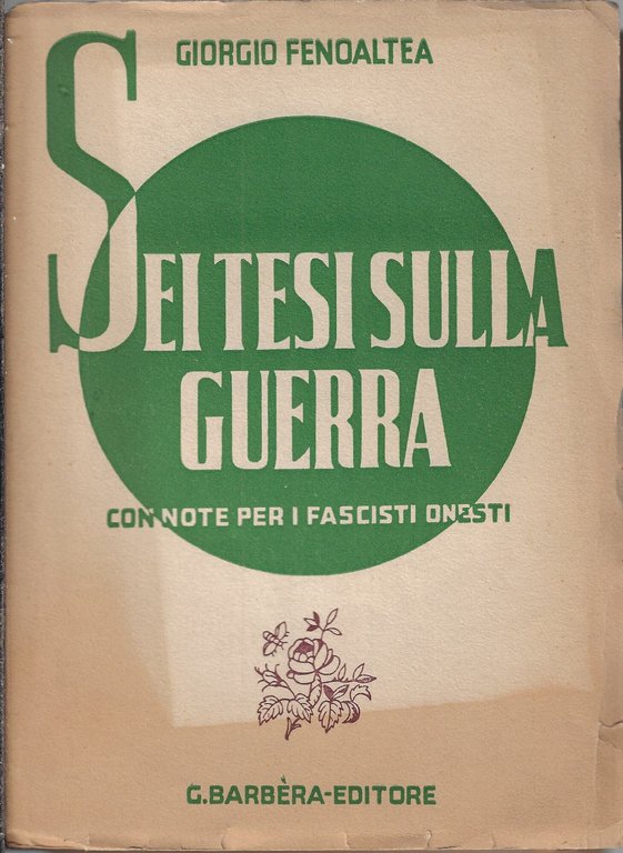 Sei tesi sulla guerra : con note per i fascisti onesti