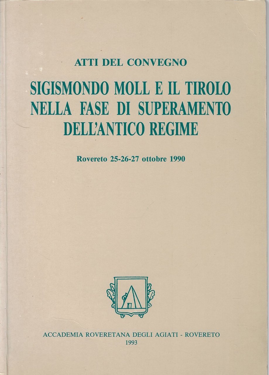 Sigismondo Moll e il Tirolo nella fase di superamento dell'antico …