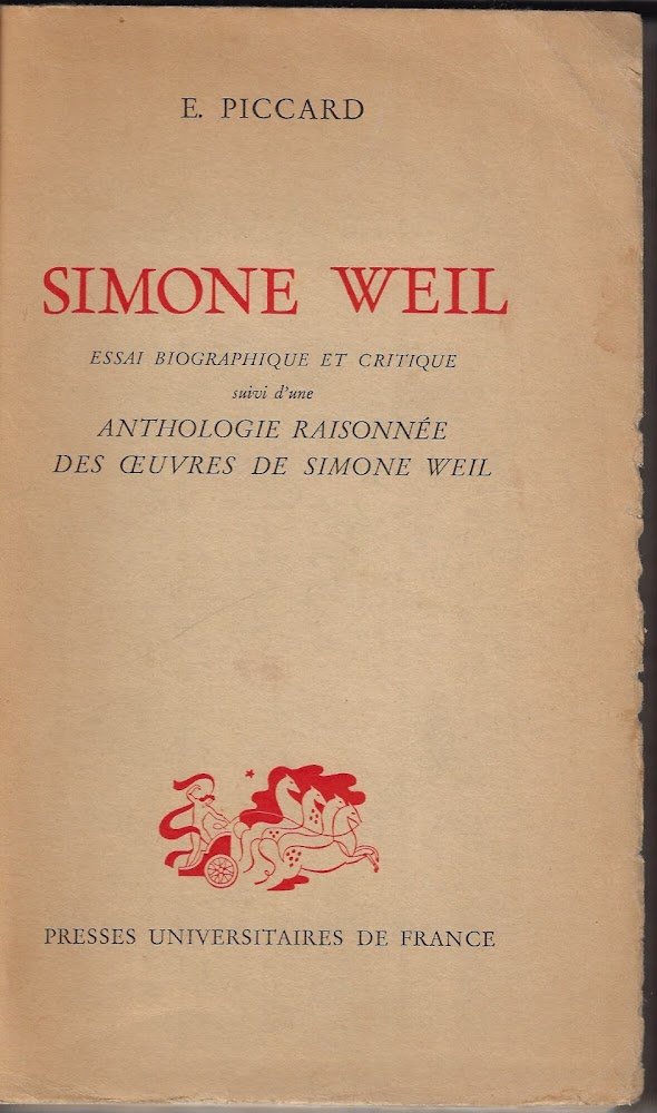 Simone Weil : essai biographique et critique ; suivi d'une …