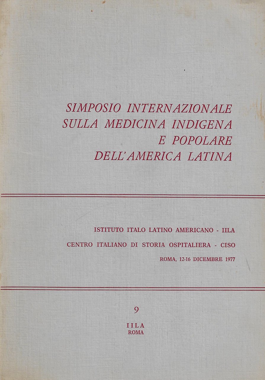 Simposio internazionale sulla medicina indigena e popolare dell'America Latina: Roma, …