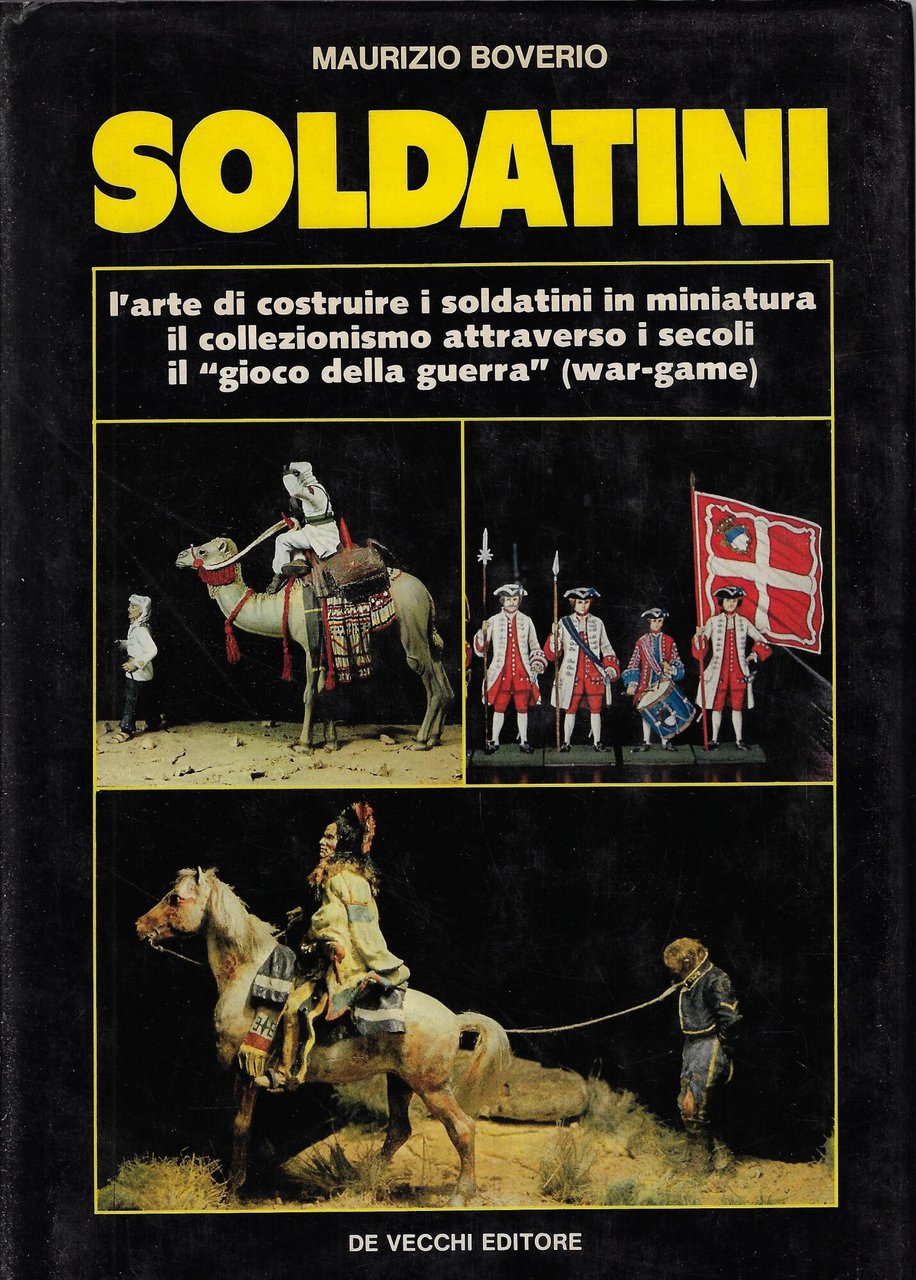 Soldatini : l'arte di costruire i soldatini in miniatura, il …