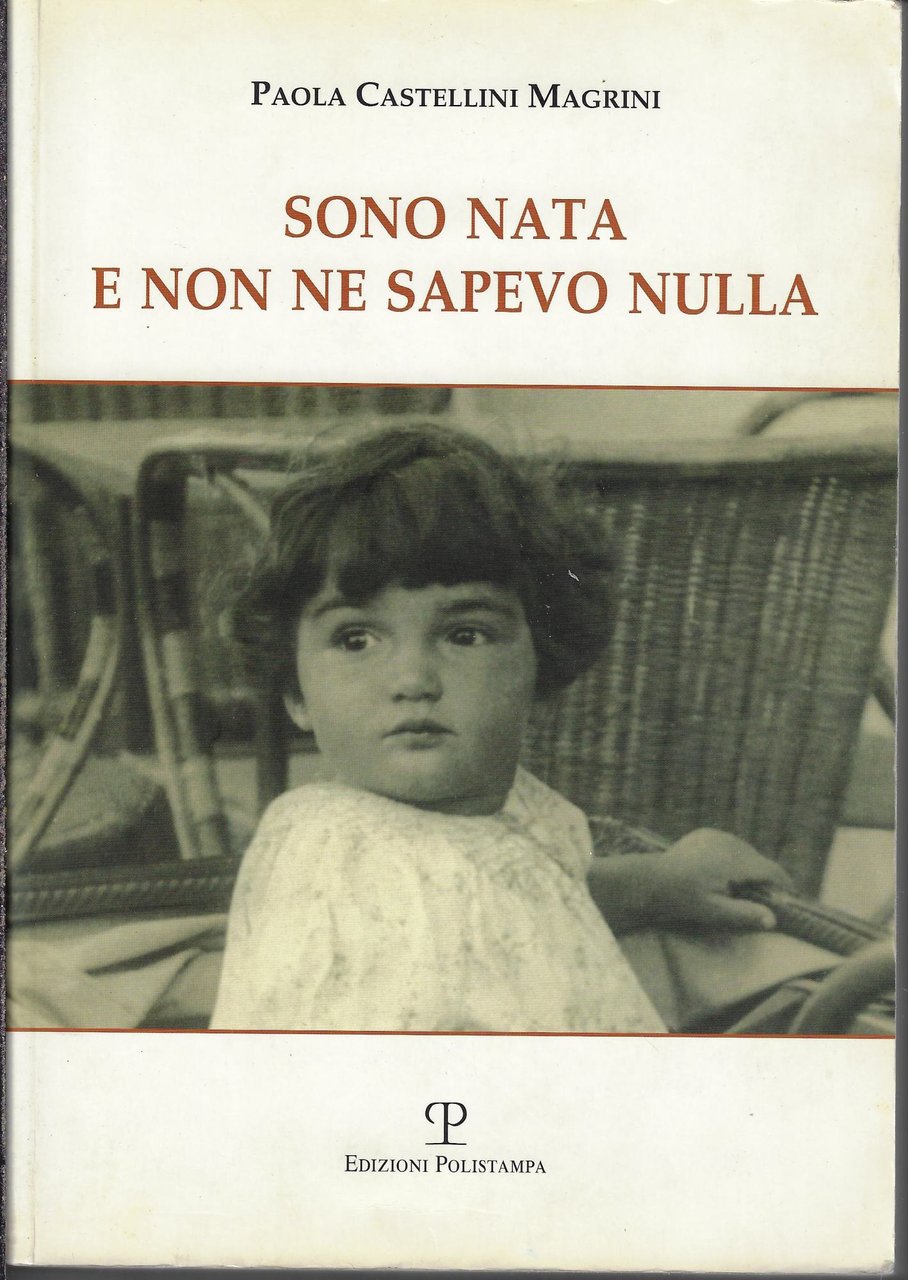 Sono nata e non ne sapevo nulla