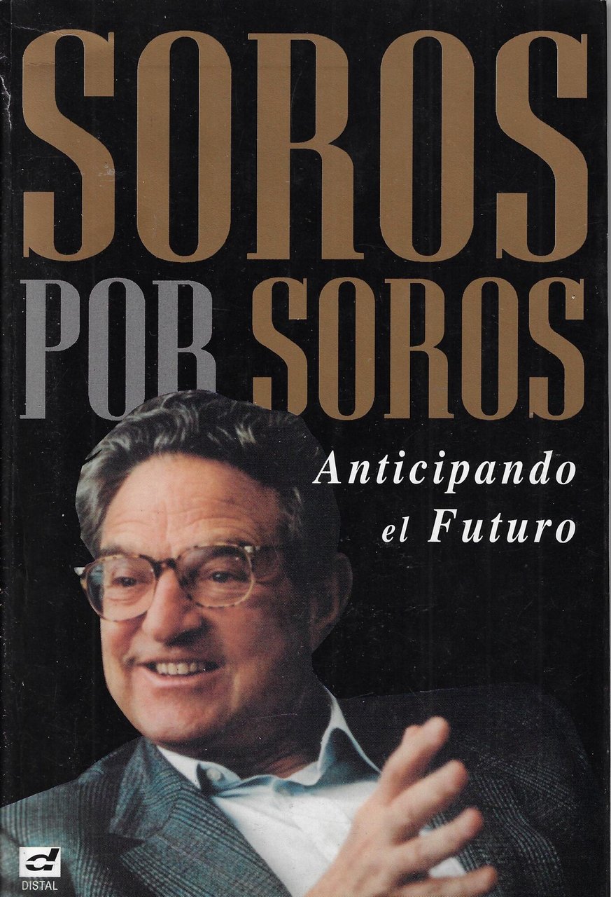 Soros por Soros. Anticipando el Futuro