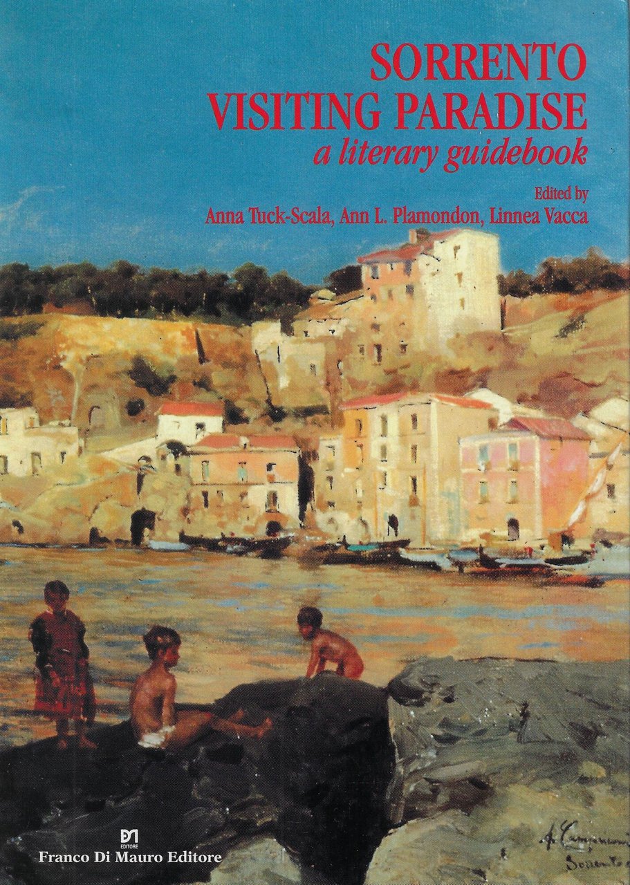 Sorrento. Visiting paradise. A literary guidebook