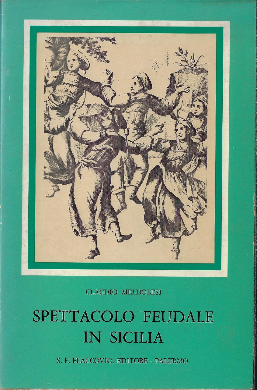 Spettacolo feudale in Sicilia : testi e documenti