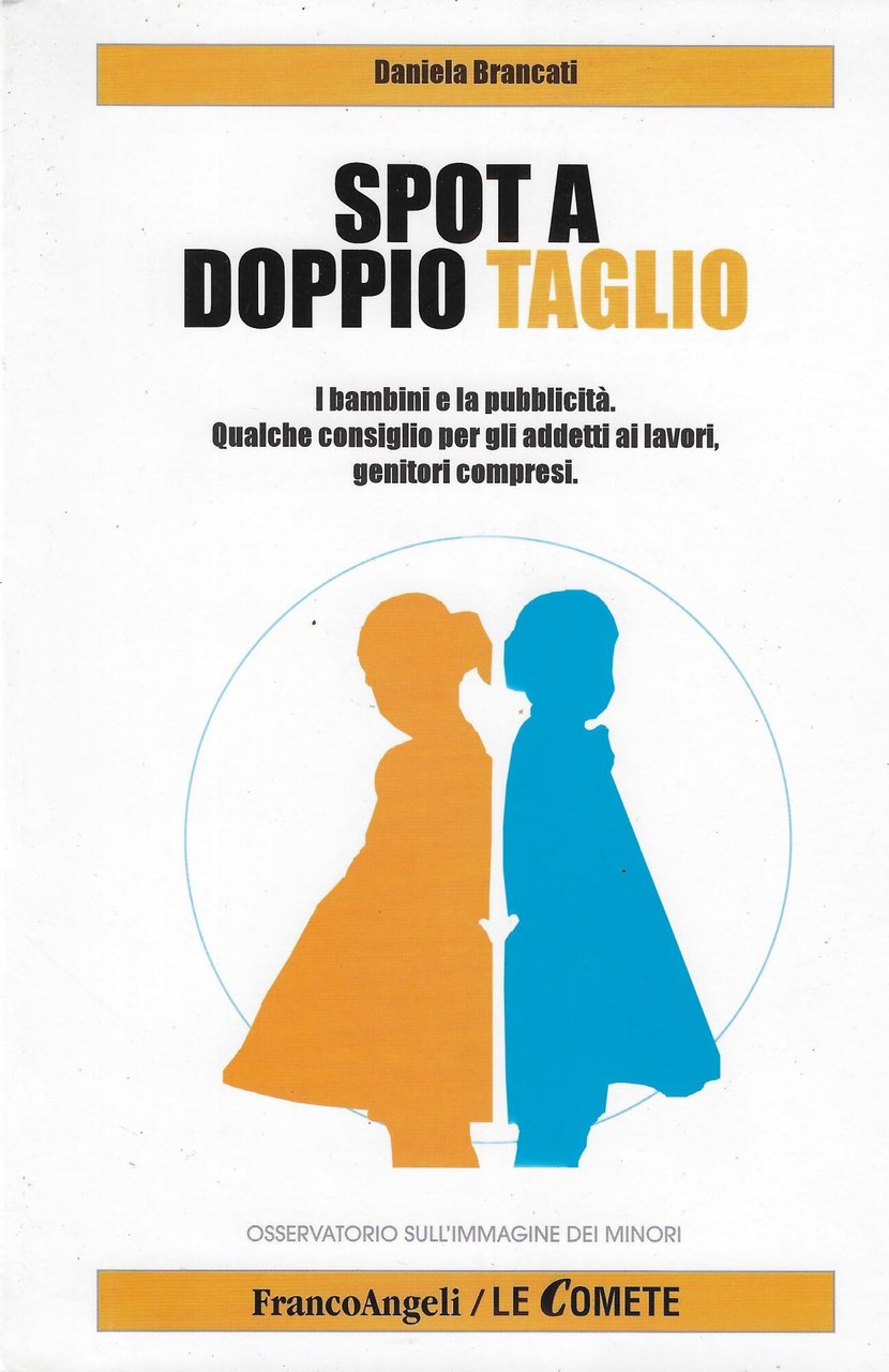 Spot a doppio taglio: i bambini e la pubblicità. Qualche …