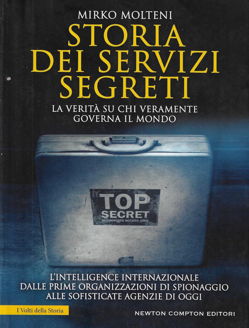 Storia dei servizi segreti. La verità su chi veramente governa …