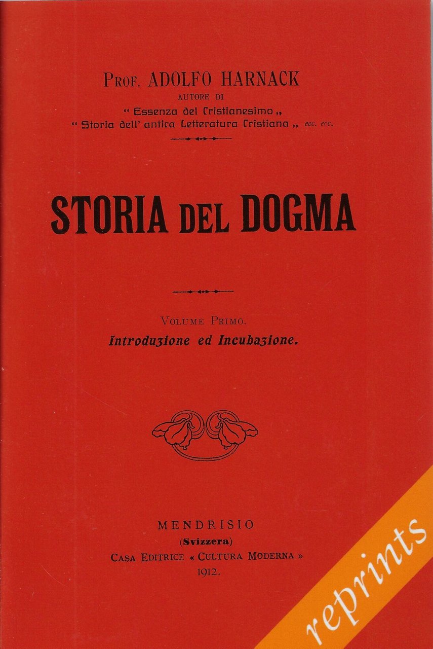 Storia del dogma (rist. anast. del 2012). Introduzione. Presupposti e …