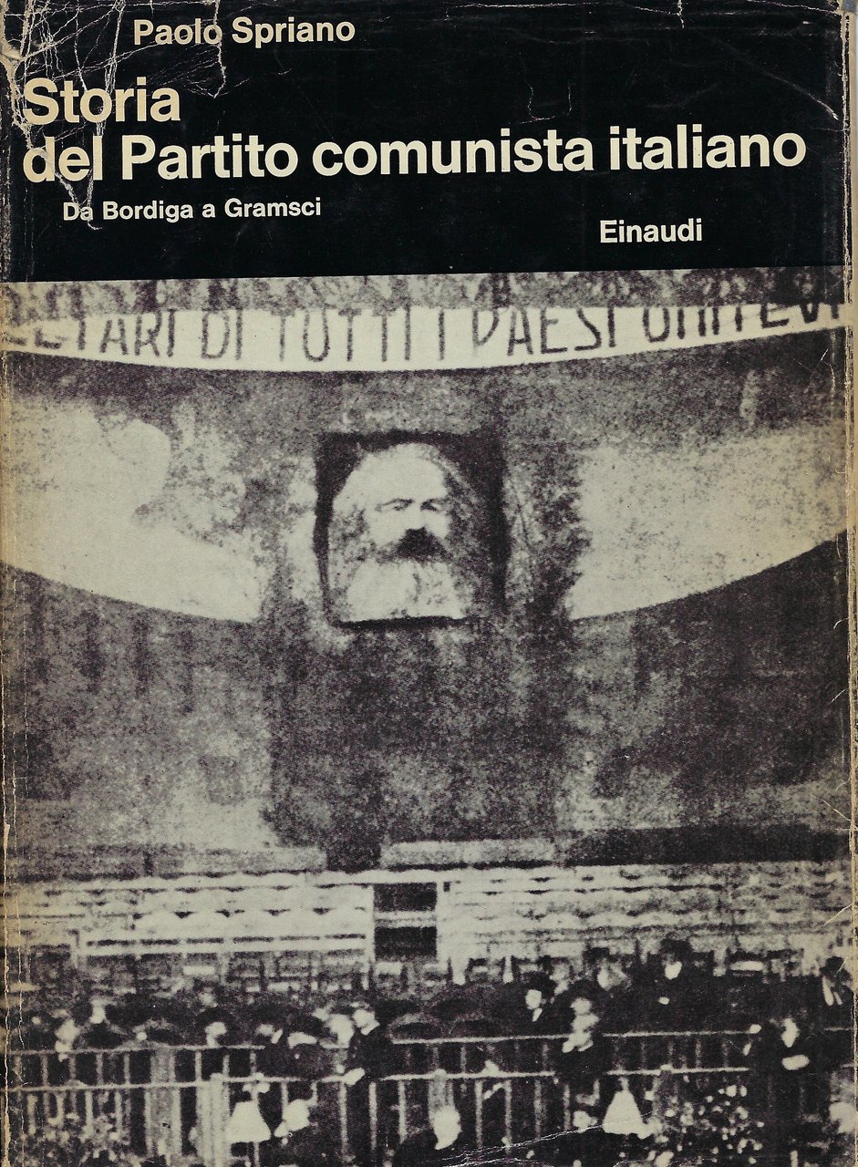 Storia del Partito comunista italiano v. 1.: Da Bordiga a …