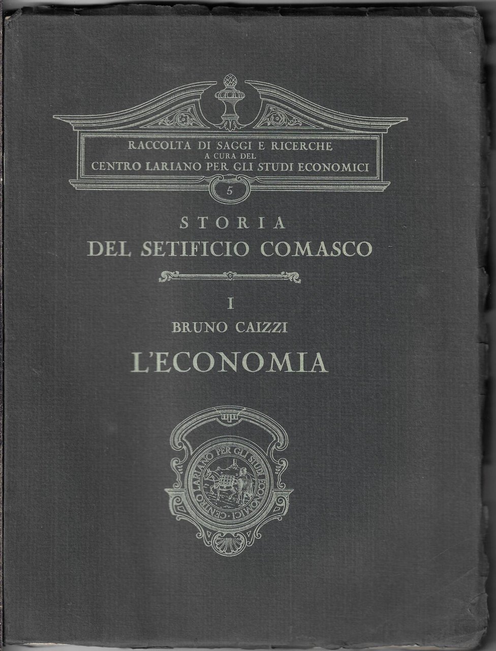 Storia del setificio comasco volume 1: L'economia