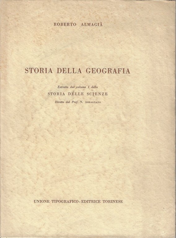 Storia della geografia. Estratto dal volume I della Storia delle …