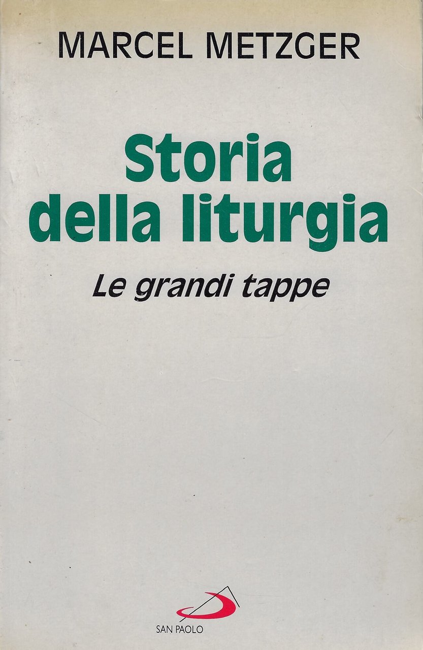 Storia della liturgia. Le grandi tappe