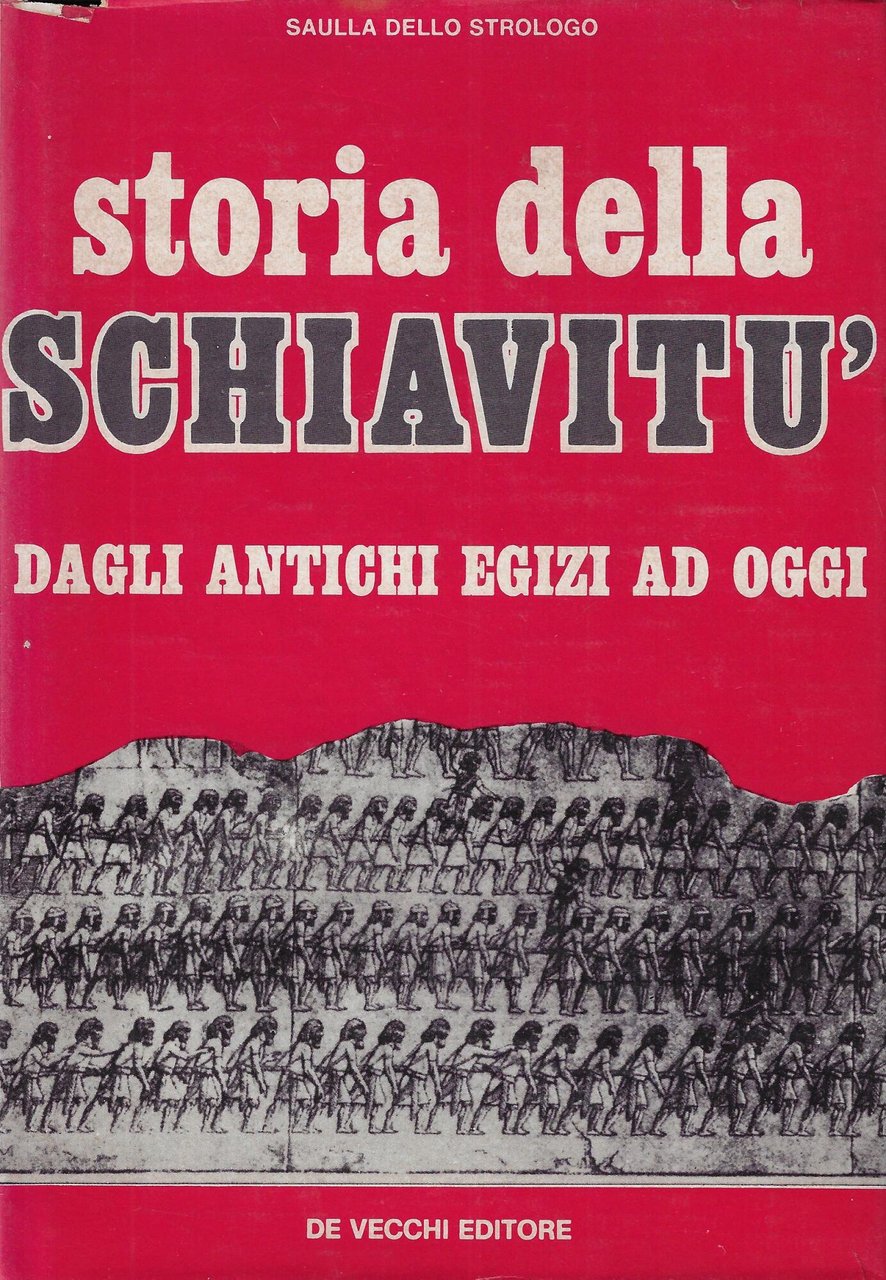 Storia della schiavitù : dagli antichi egizi ad oggi