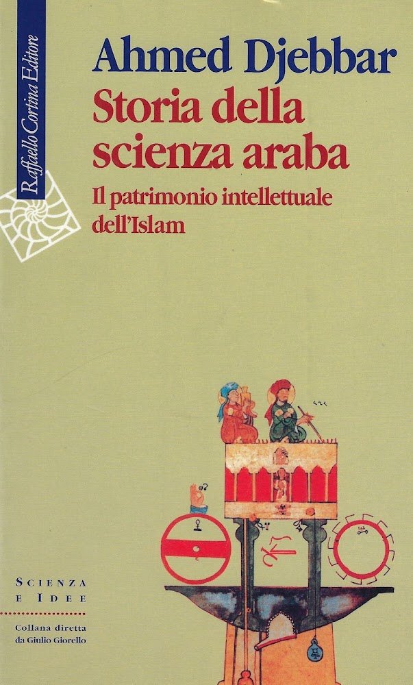 Storia della scienza araba. Il patrimonio intellettuale dell'Islam