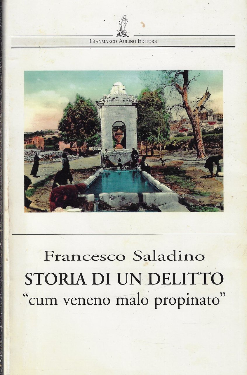 Storia di un delitto : cum veneno malo propinato : …