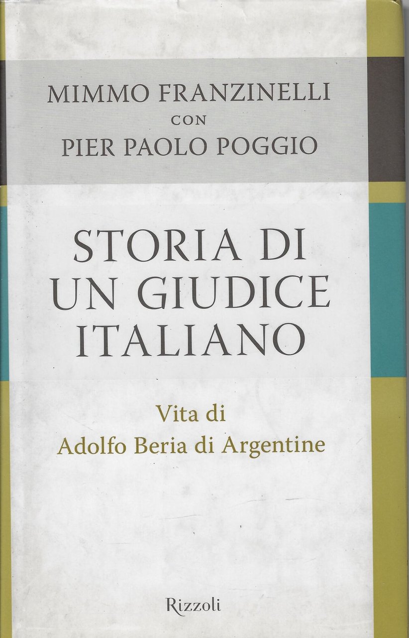 Storia di un giudice italiano. Vita di Adolfo Beria di …
