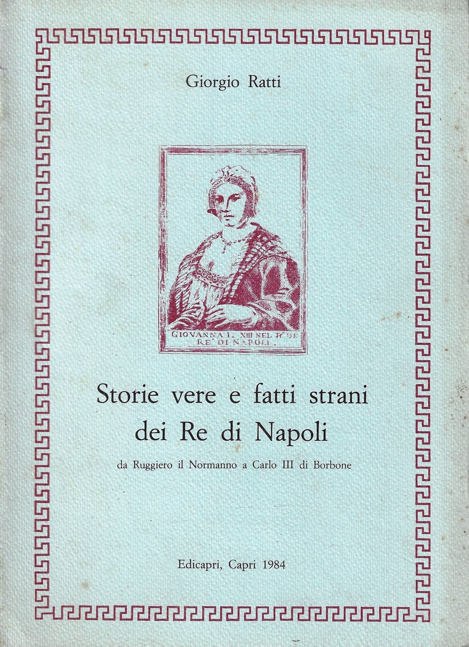 Storie vere e fatti strani dei re di Napoli: da …