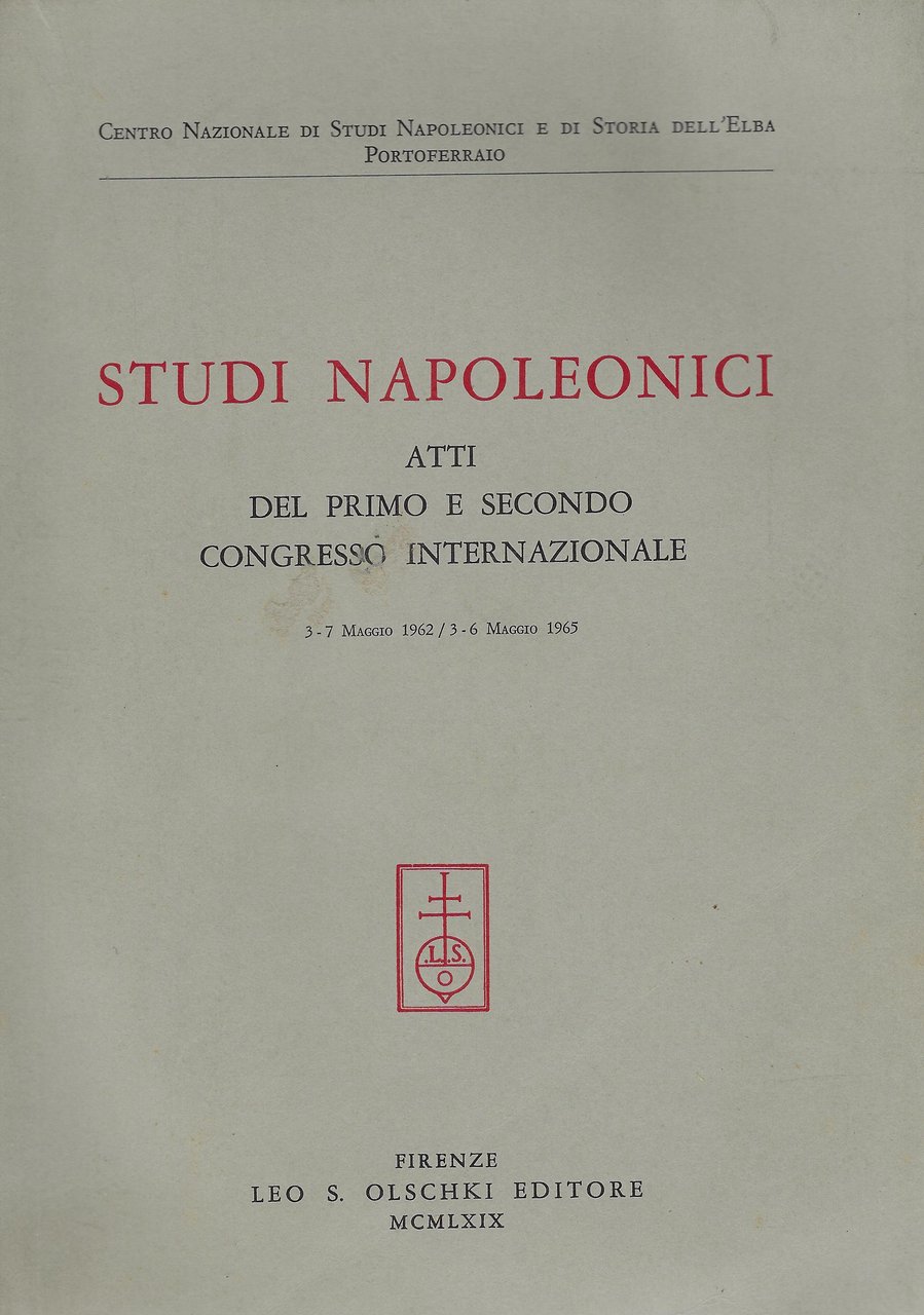 Studi napoleonici. Atti del primo (3-7 maggio 1962) e del …