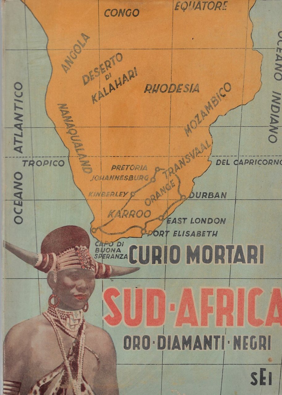 Sud-Africa : oro, diamanti, negri : viaggio agli antipodi