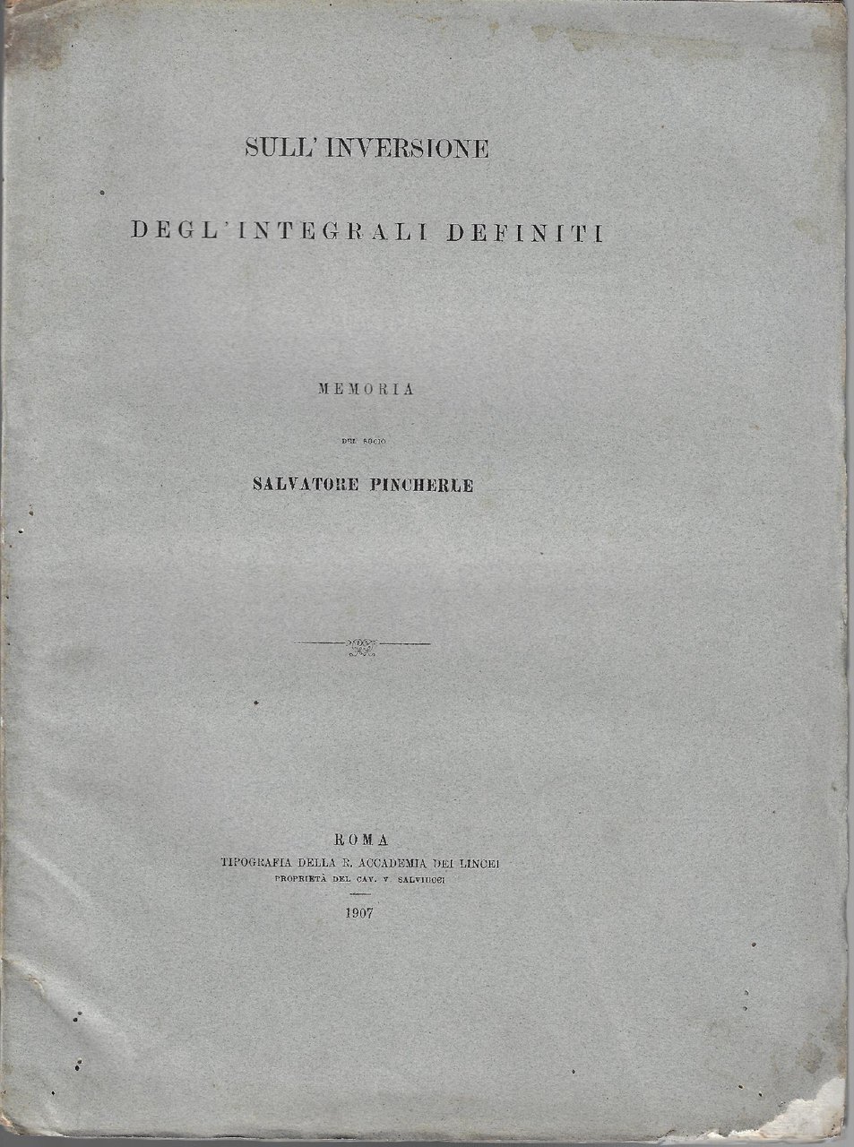 Sull'inversione degl'integrali definiti : memoria