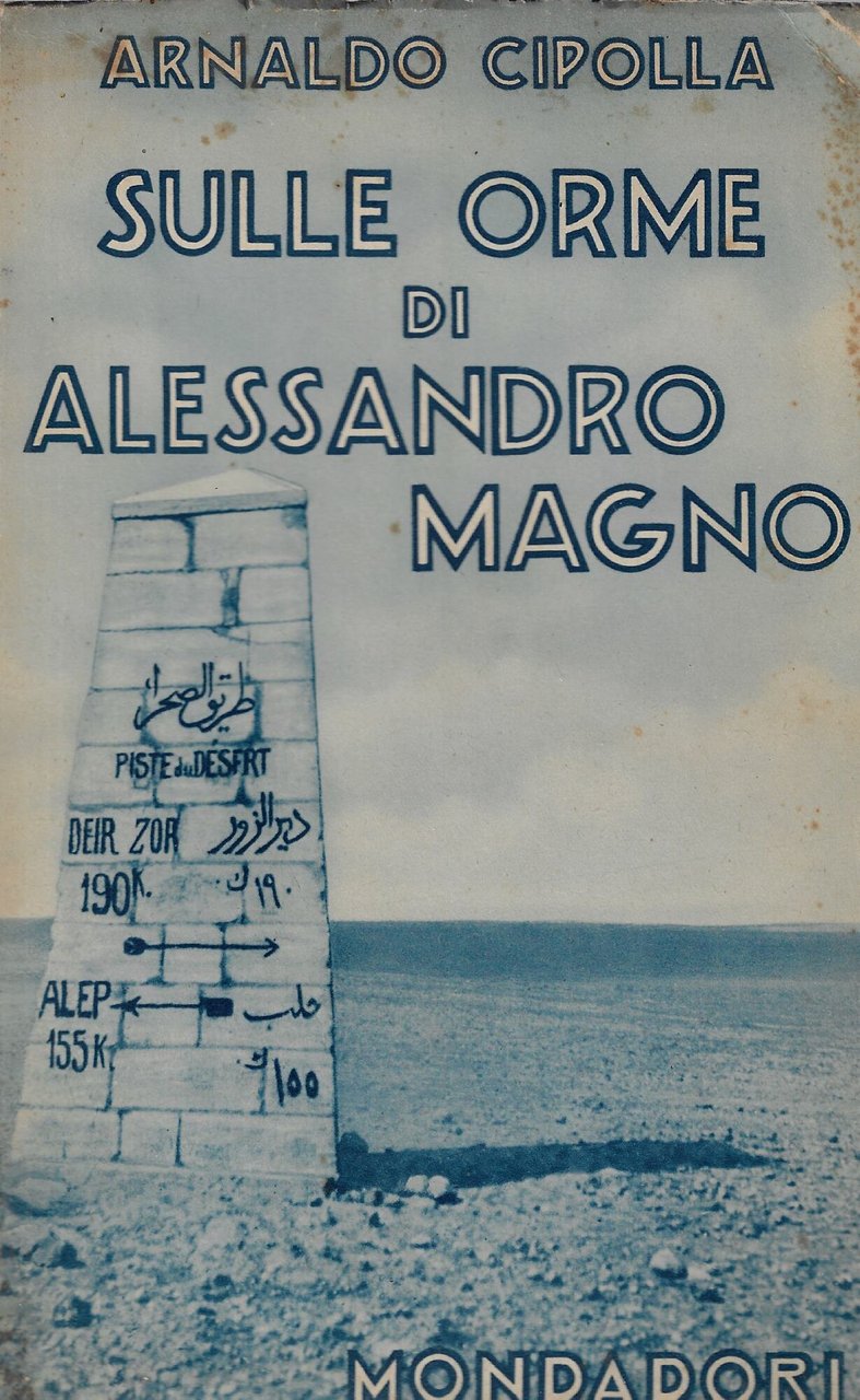 Sulle orme di Alessandro Magno : dal Granico al Caspio