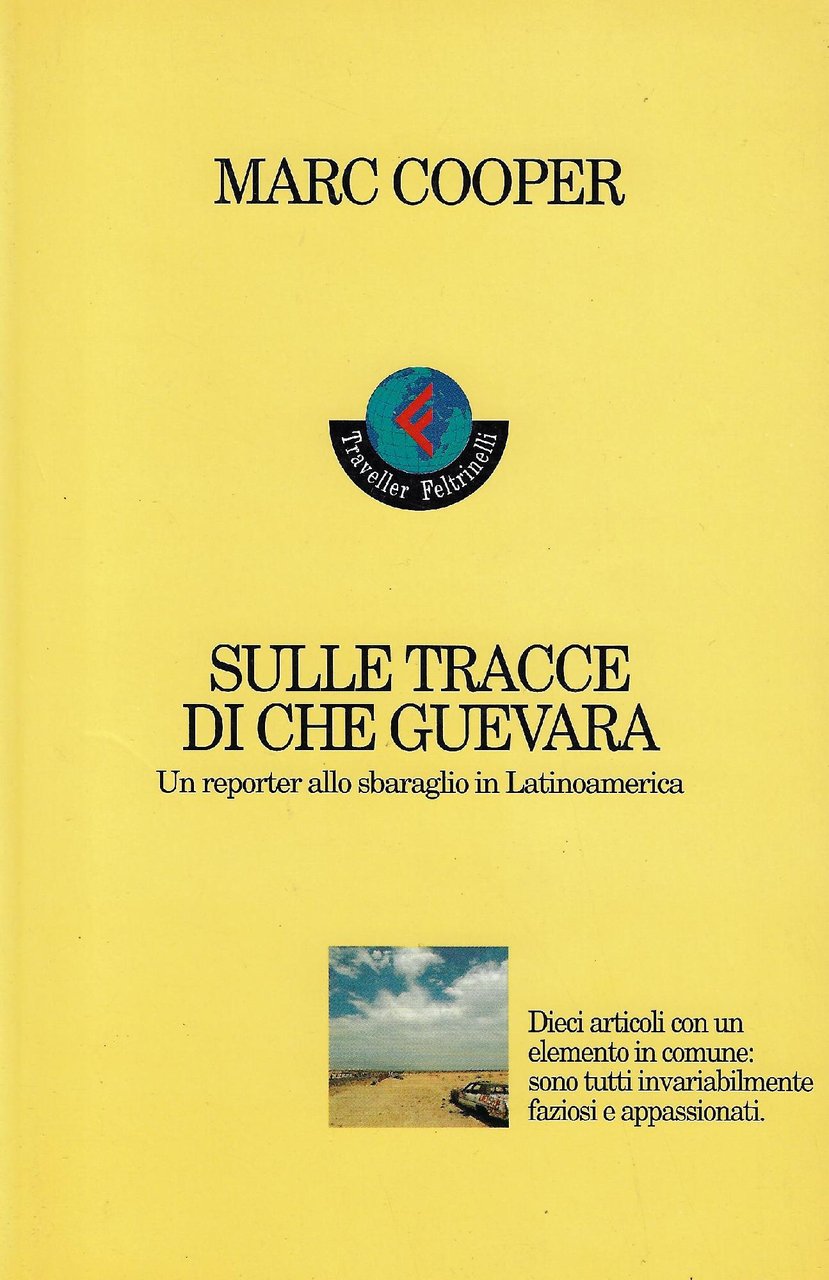 Sulle tracce di Che Guevara : un reporter allo sbaraglio …