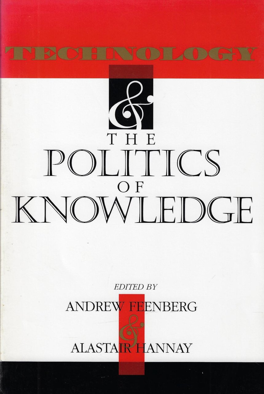 Technology and the Politics of Knowledge