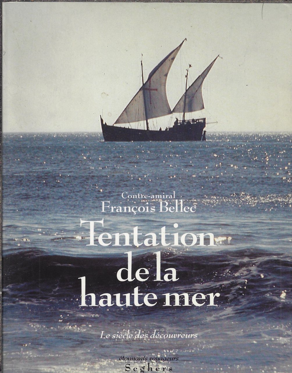 Tentation de la haute mer: Les siècles des découvertes