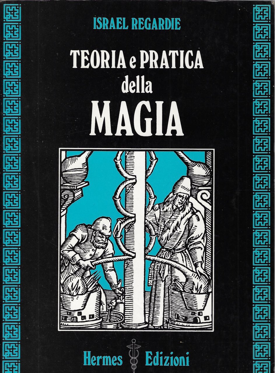 Teoria e pratica della magia. Tecniche cabalistiche, magiche e meditative | Immagine principale
