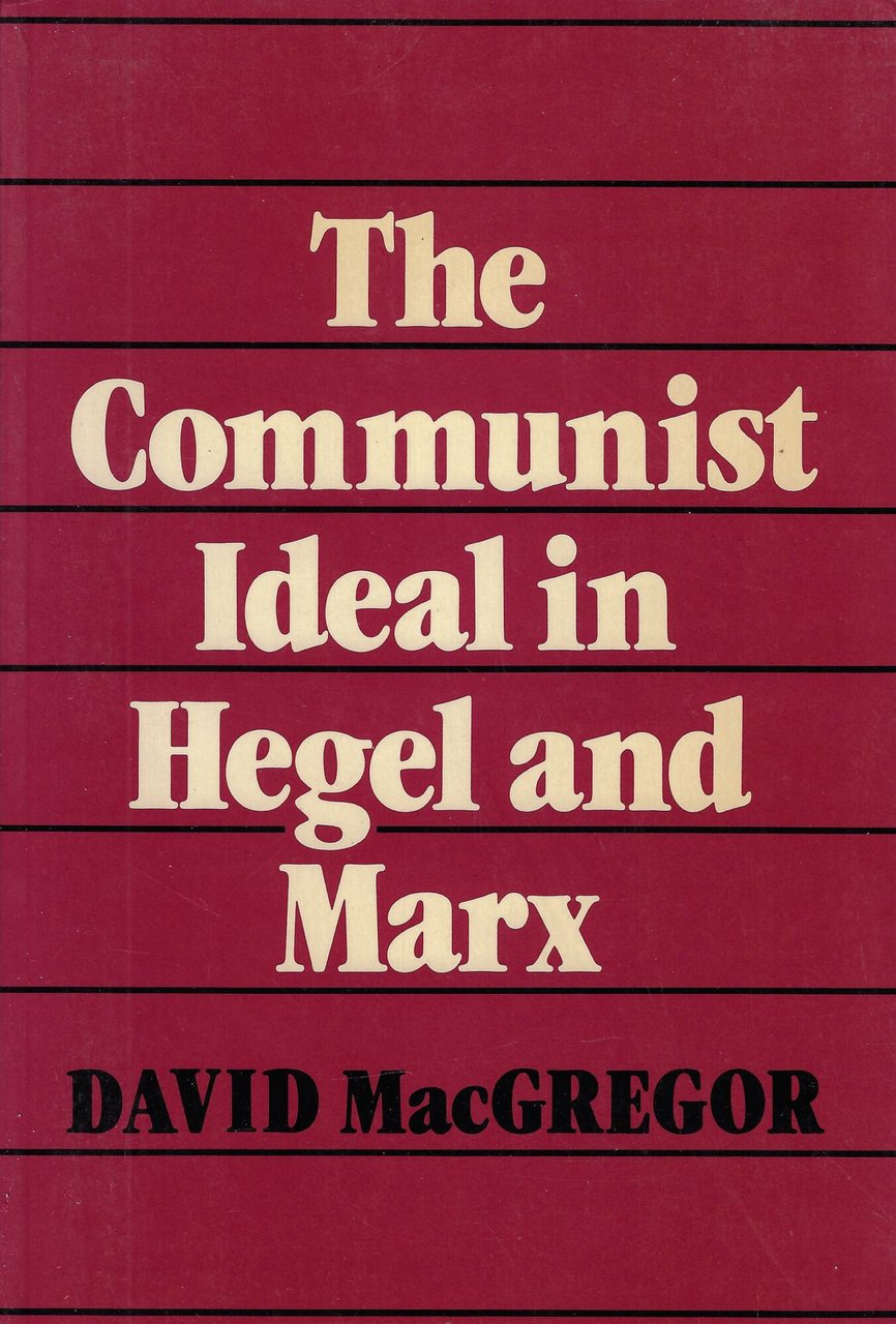 The Communist Ideal in Hegel and Marx