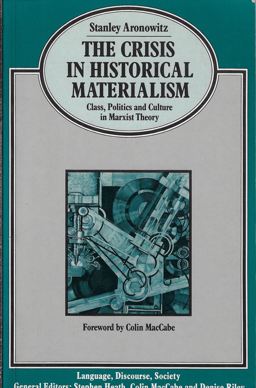 The Crisis in Historical Materialism: Class, Politics and Culture in …