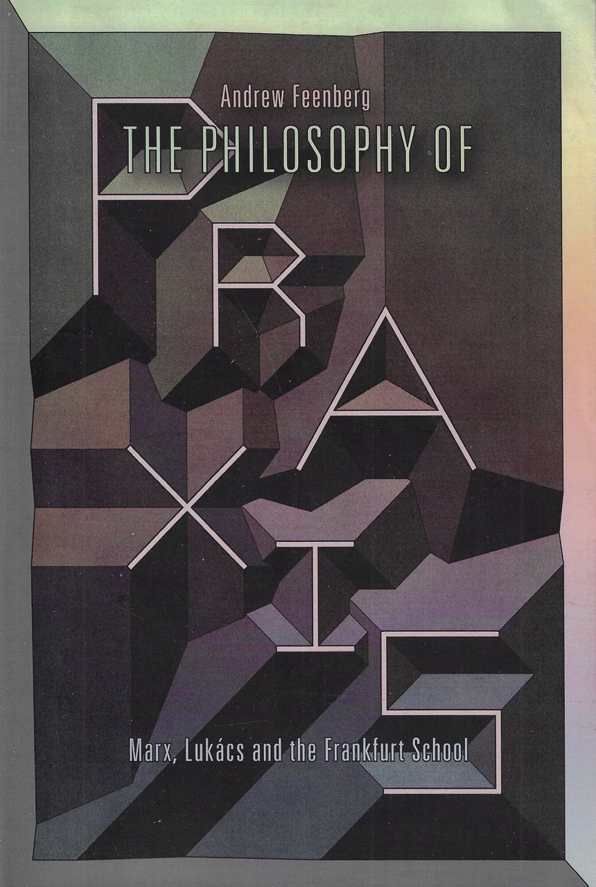 The Philosophy of Praxis: Marx, Lukacs, and the Frankfurt School | Immagine principale