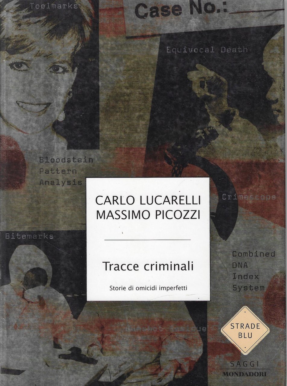 Tracce criminali. Storie di omicidi imperfetti