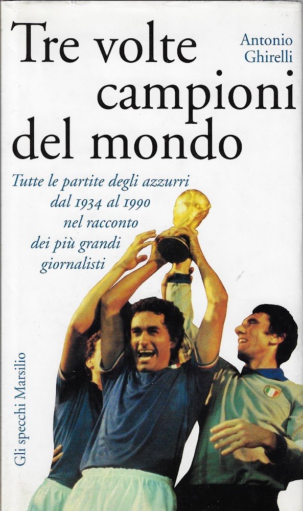 Tre volte campioni del mondo : tutte le partite degli …