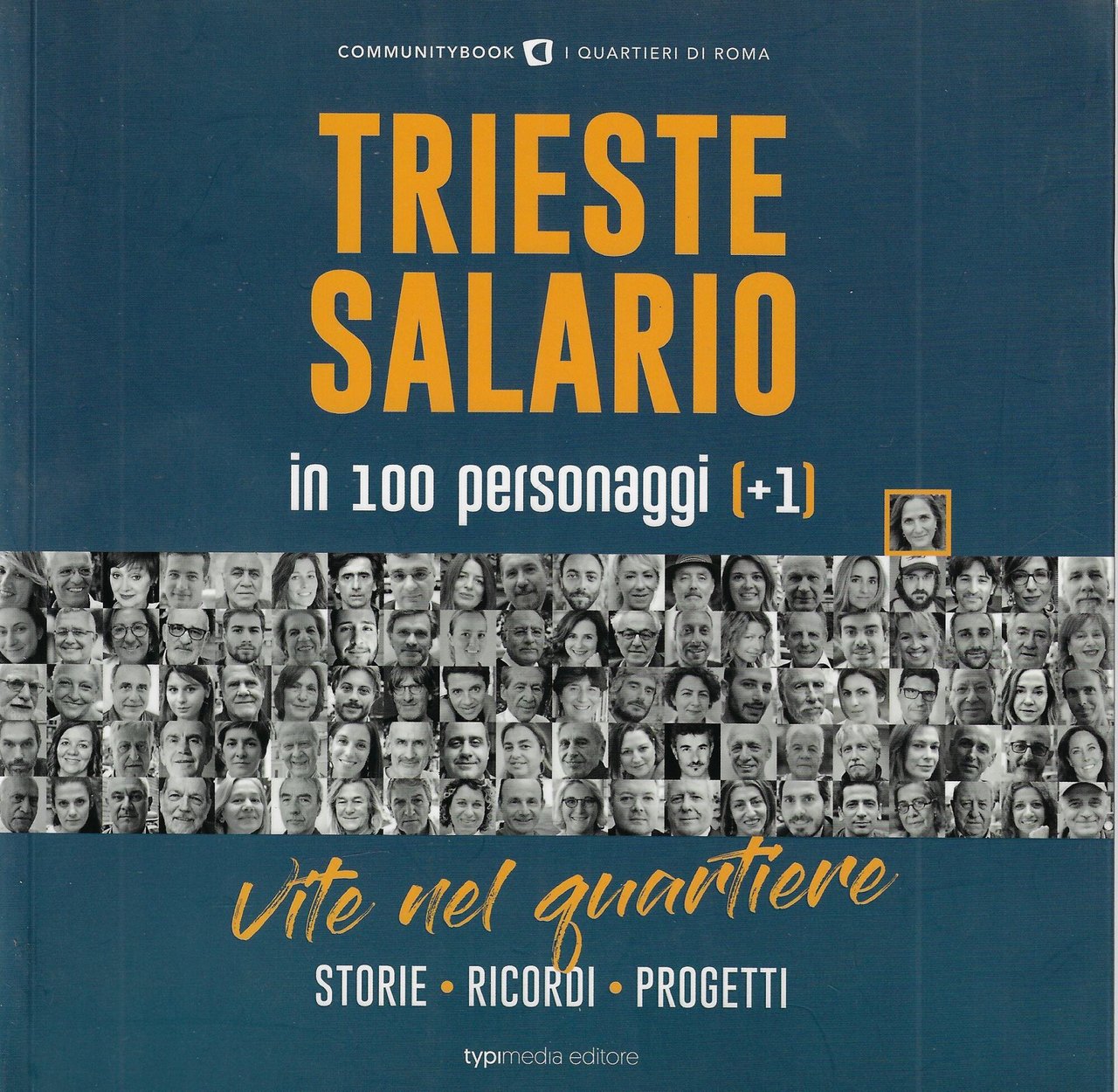 Trieste-Salario in 100 personaggi (+1). Vite nel quartiere. Storie, ricordi, …