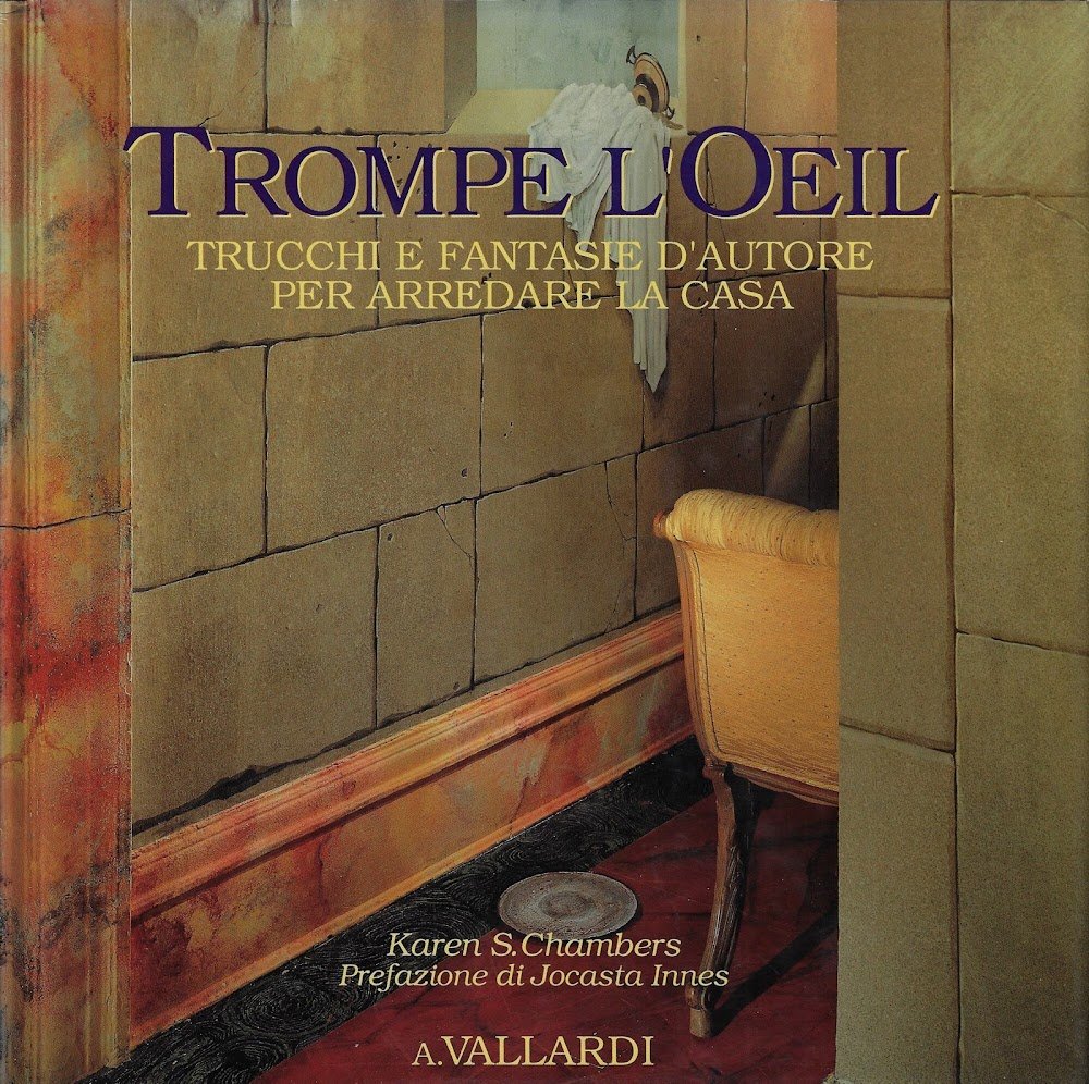 Trompe l'oeil : trucchi e fantasie d'autore per arredare la …