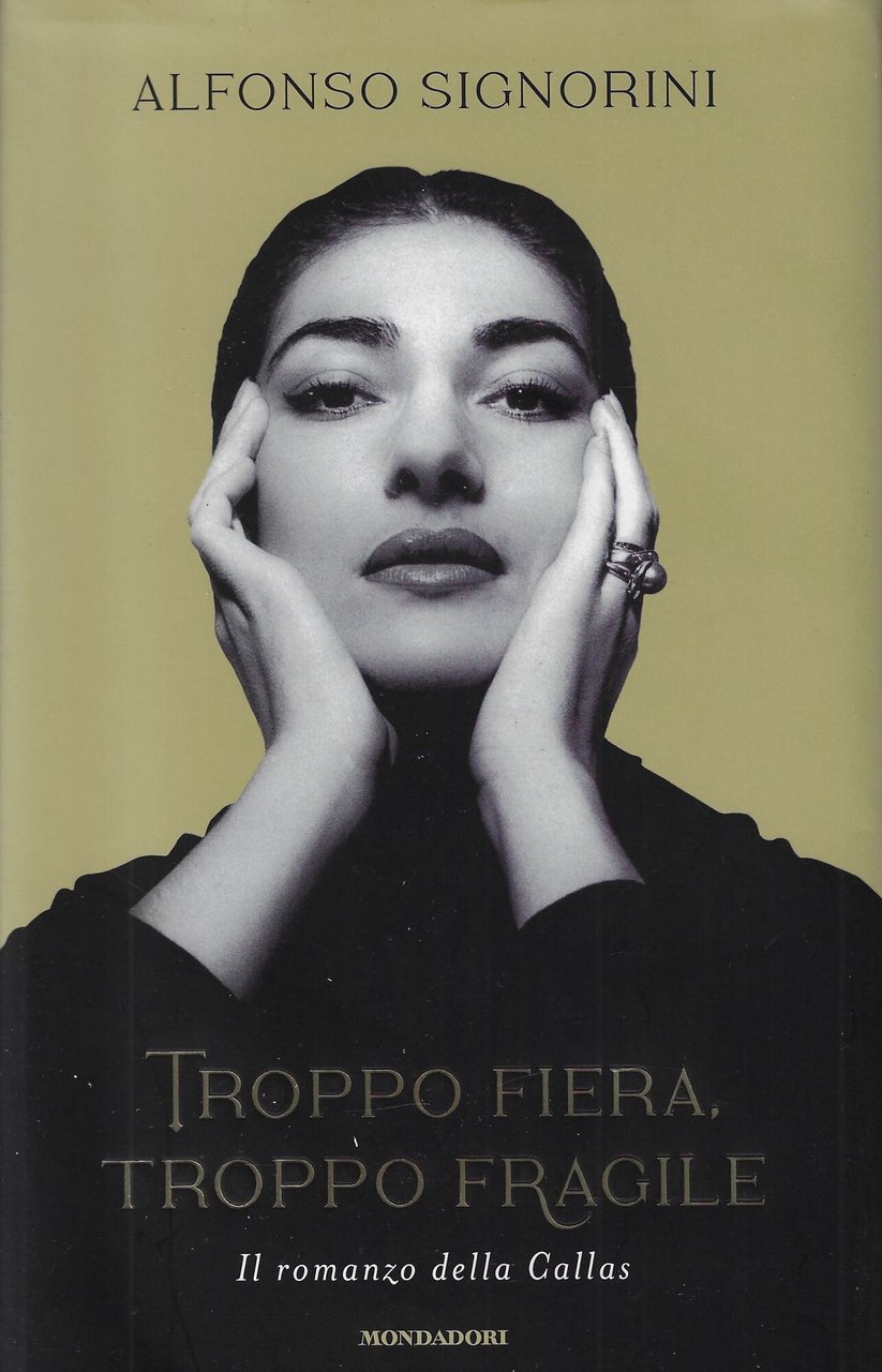 Troppo fiera, troppo fragile. Il romanzo della Callas. Nuova ediz. | Immagine principale