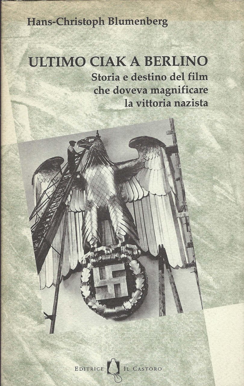 Ultimo ciak a Berlino : storia e destino del film …