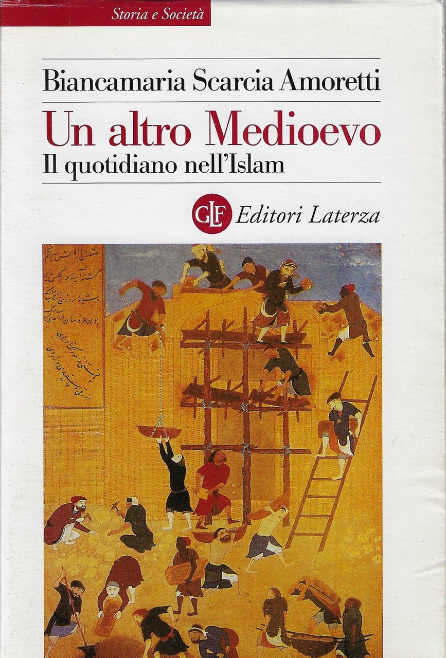 Un altro Medioevo. Il quotidiano nell'Islam dal VII al XIII …