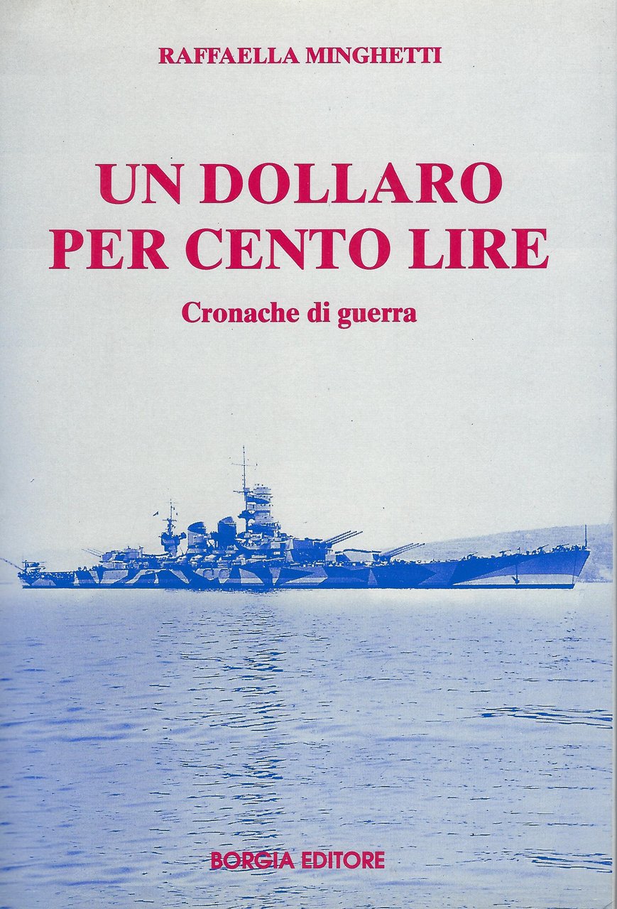 Un dollaro per cento lire : cronache di guerra