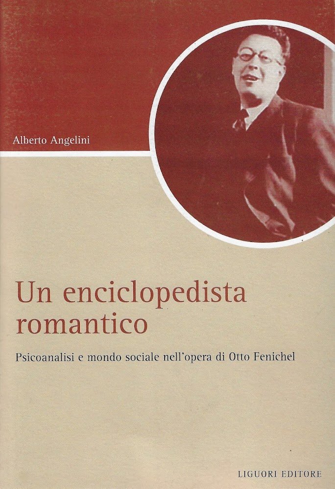 Un Enciclopedista romantico. Psicoanalisi e società nell'opera di Otto Fenichel