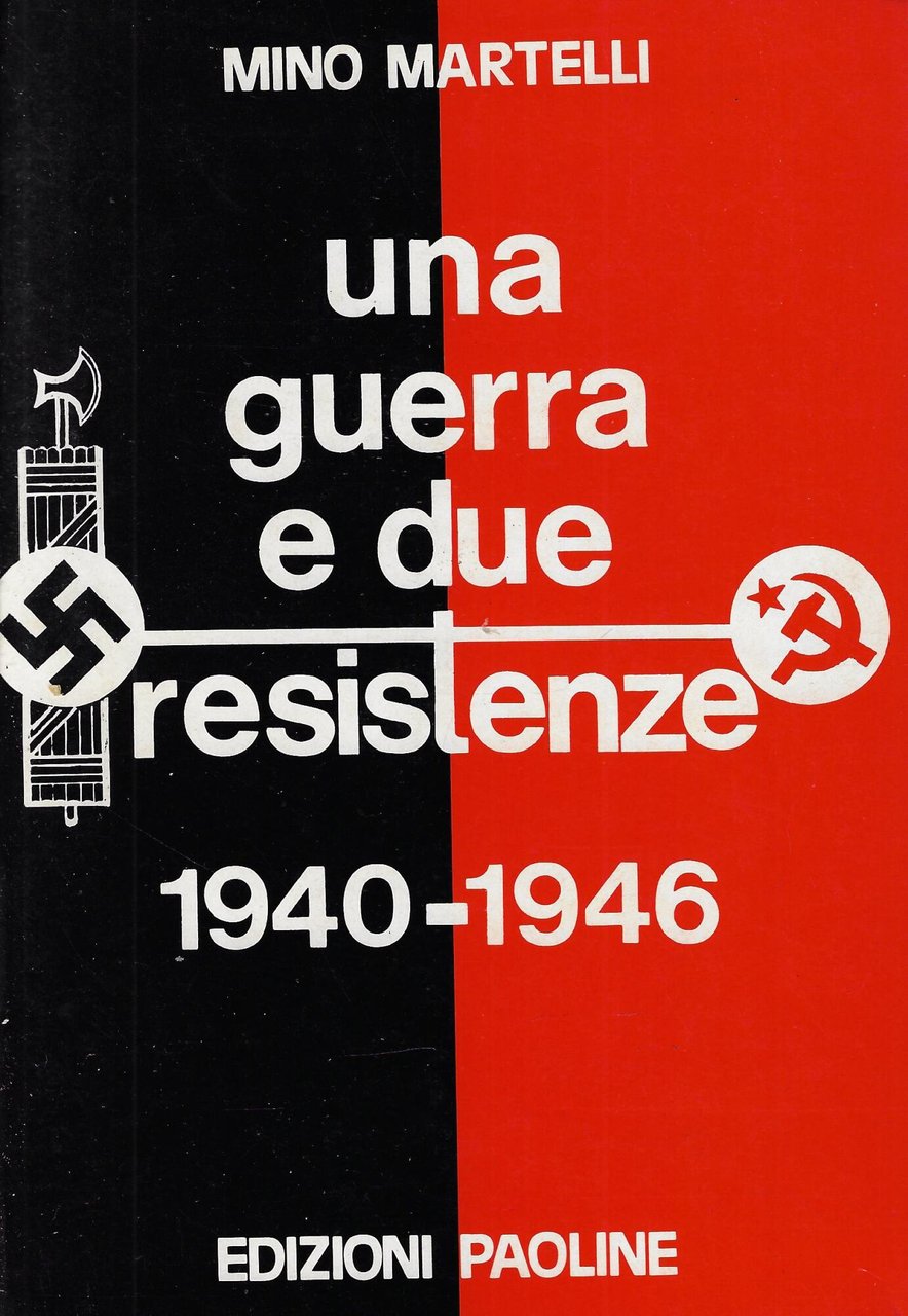 Una guerra e due resistenze, 1940-1946