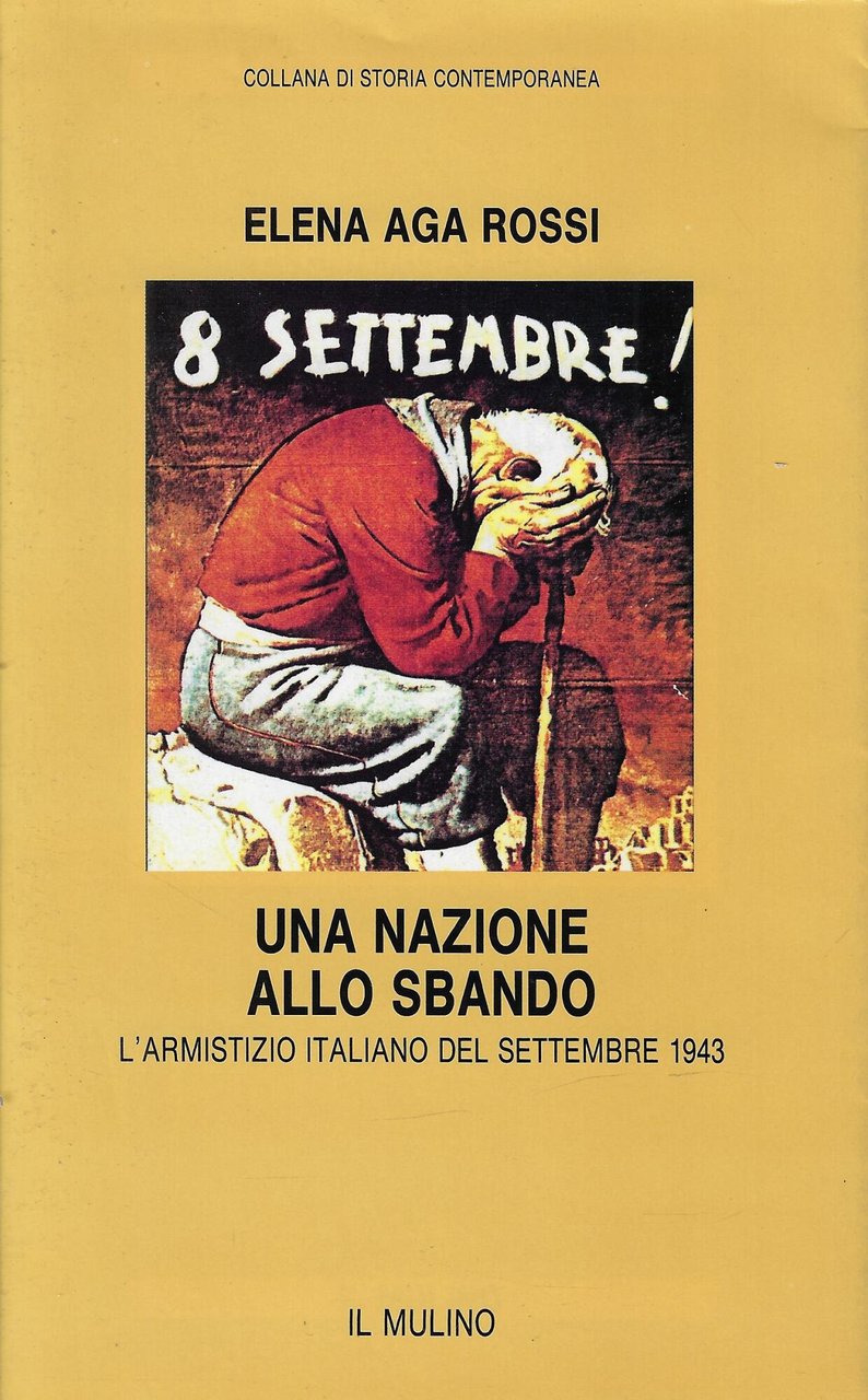 Una nazione allo sbando. L'armistizio italiano del settembre 1943