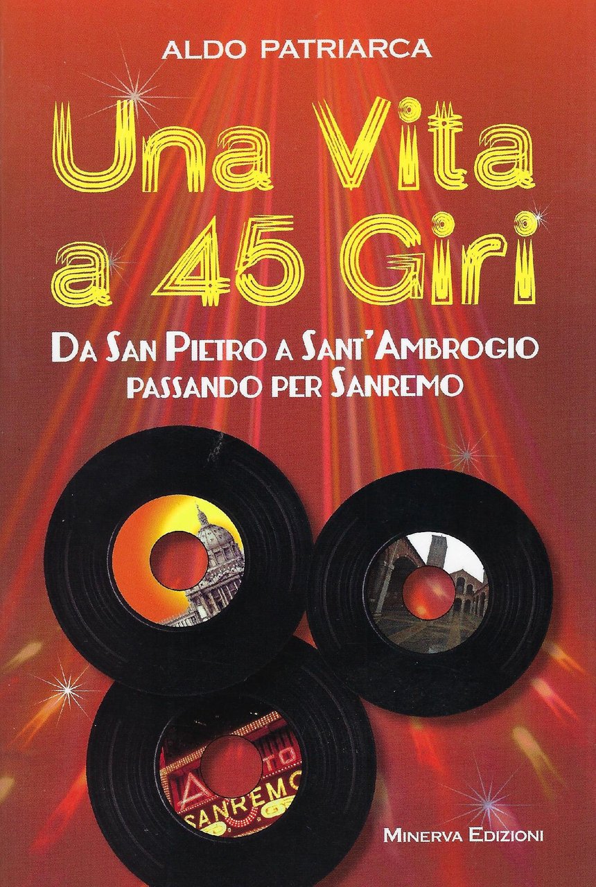 Una vita a 45 giri : da San Pietro a …