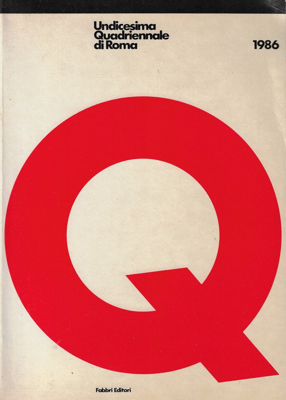Undicesima Quadriennale di Roma : [EUR, Palazzo dei Congressi, 16.6-16.8.1986]